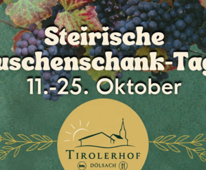 Steirische Buschenschank-Tage im Tirolerhof