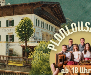 Tirolerhof-Eröffnung mit den "Planlousn"